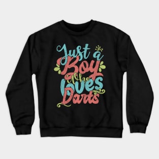 Just A Boy Who Loves Darts Gift graphic Crewneck Sweatshirt